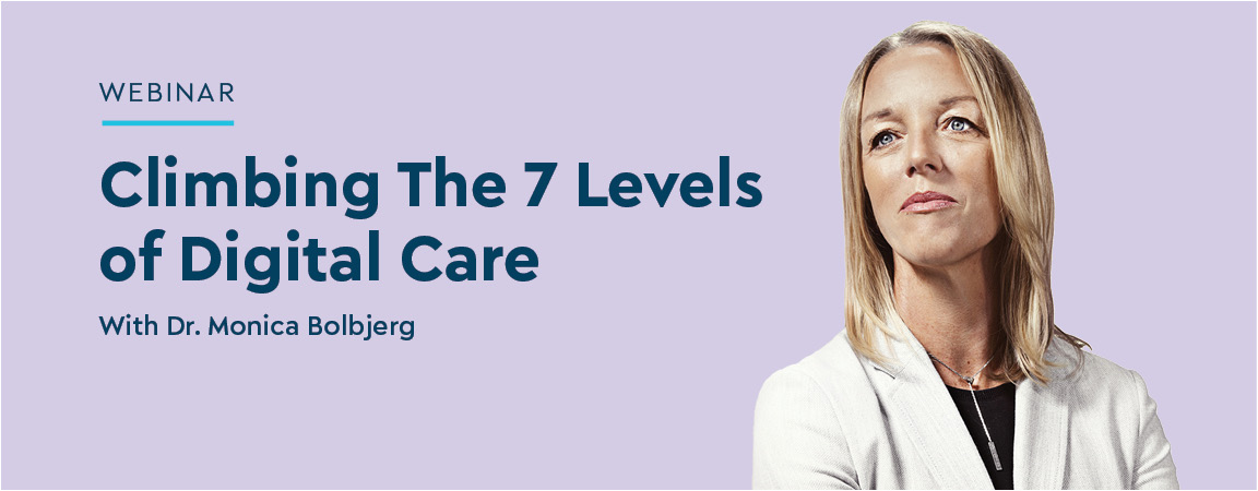 Webinar: Climbing The 7 Levels of Digital Care