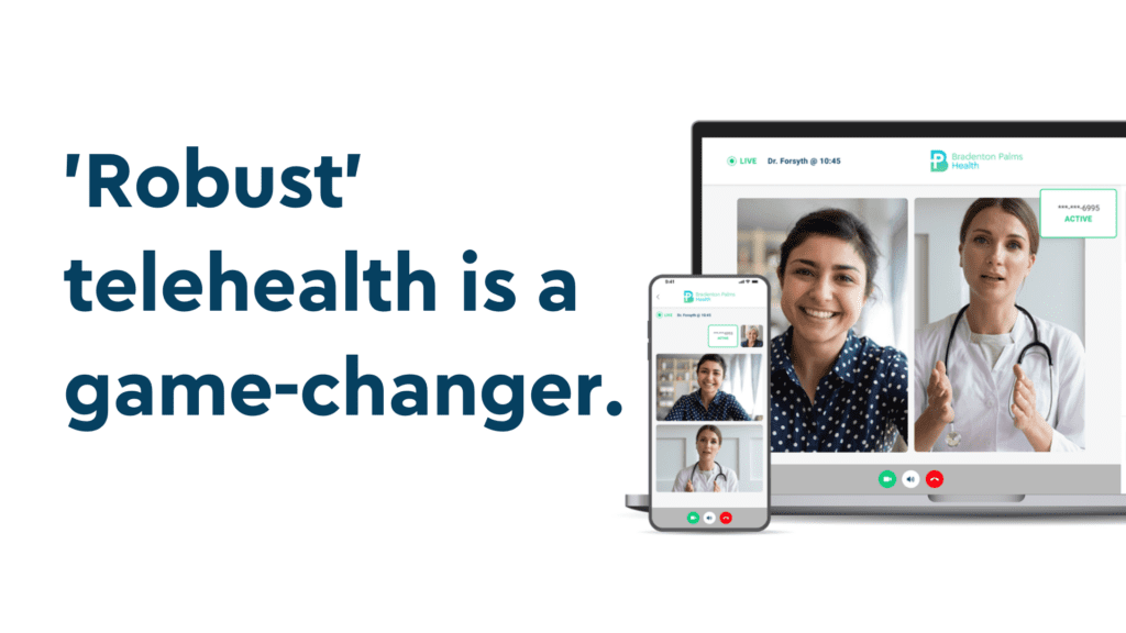 Their Robust Telehealth is a game-changer